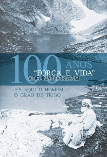 Forca e vida – 100 anos (португалски език)