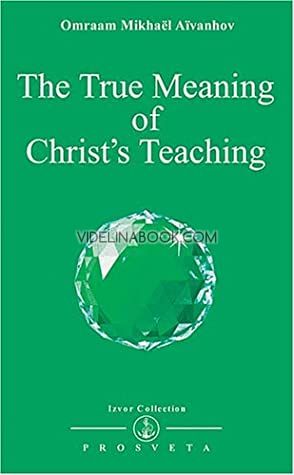 The True Meaning of Christ's Teaching, Omraam Mikhael Aivanhov