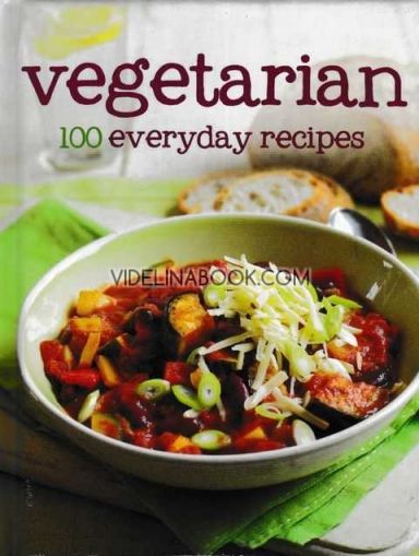Vegetarian 100 Everyday Recipes, Parragon