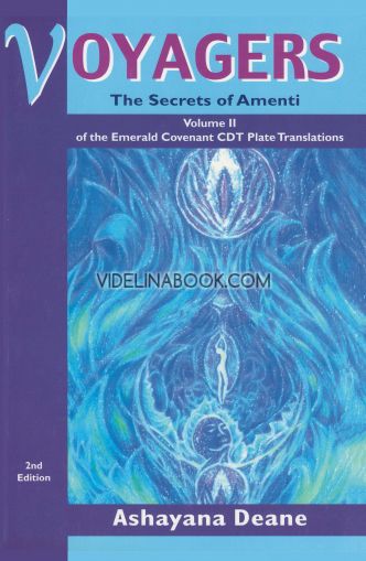 Voyagers: The Secrets of Amenti - Volume II of the Emerald Covenant CDT Plate Translations, Ashayana Deane