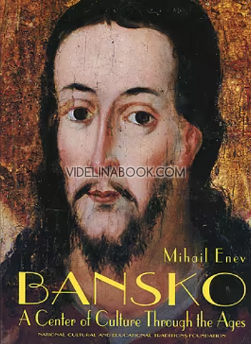 Bansko: А Center of Culture Through the Ages, Mihail Enev