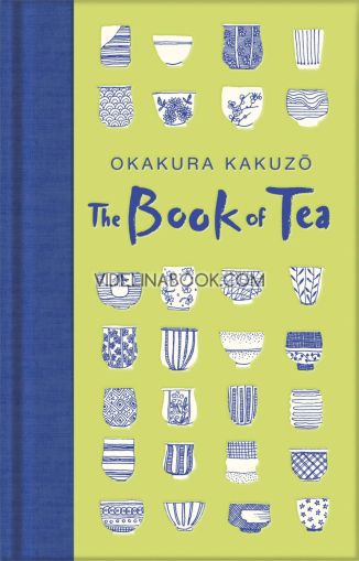 The Book of Tea , Okakura Kakuzo