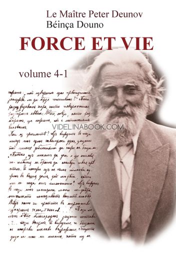 FORCE ET VIE, Volume IV-1, Le Maître Peter Deunov