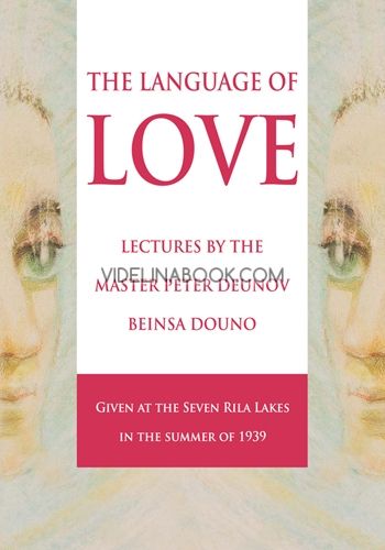 The Language of Love, The Master Peter Deunov (Beinsa Douno)