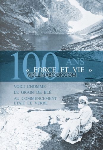 Force et vie – 100 ans (френски език)