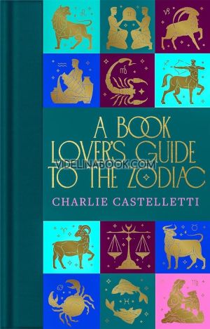 A Book Lover's Guide to the Zodiac, Charlie Castelletti