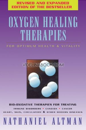 Oxygen Healing Therapies: For Optimum Health & Vitality, Nathaniel Altman