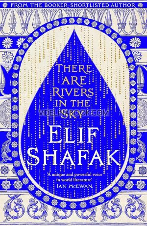 There are Rivers in the Sky, Elif Shafak