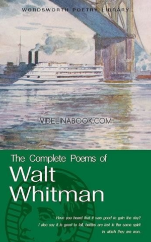 The Complete Poems of Walt Whitman, Walt Whitman