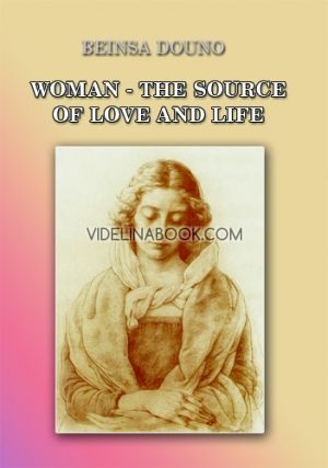 Woman - the Source of Love and Life